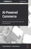 AI-Powered Commerce: Building the products and services of the future with Commerce.AI