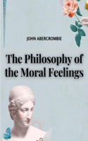 Philosophy of the Moral Feelings