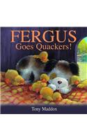 Fergus Goes Quackers