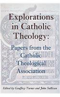 Explorations in Catholic Theology