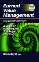 Earned Value Management Using Microsoft(r) Office Project: A Guide for Managing Any Size Project Effectively