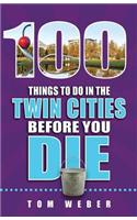 100 Things to Do in the Twin Cities Before You Die