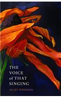 The Voice of That Singing: Poems