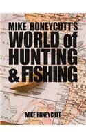 Mike Honeycutt's World of Hunting and Fishing