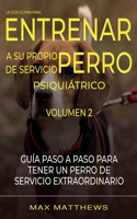 Guia Ultima Para Entrenar A Su Propio Perro De Servicio Psiquiatrico