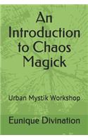 An Introduction to Chaos Magick