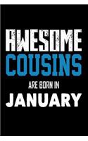 Awesome Cousins Are Born in January: Cool Cousin Birthday Gift Notebook for Him