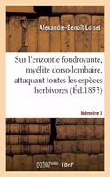 Premier Mémoire Sur l'Enzootie Foudroyante, Myélite Dorso-Lombaire: Attaquant Toutes Les Espèces Herbivores Dans Le Nord de la France. Mémoire 1