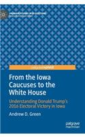 From the Iowa Caucuses to the White House