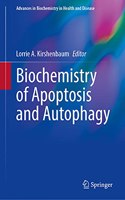 Biochemistry of Apoptosis and Autophagy