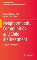 Neighborhoods, Communities and Child Maltreatment