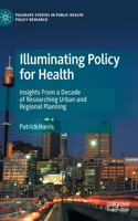 Illuminating Policy for Health: Insights from a Decade of Researching Urban and Regional Planning