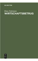 Wirtschaftsbetrug: SondertatbestÃ¤nde Bei Kapitalanlage Und Betriebskredit, Subventionen, Transport Und Sachversicherung, Edv Und Telekommunikation. (Erw. U. Aktual. Sonderausgabe Der Kommentierung Der Â§Â§ 263a-265 Aus: Strafgesetzbuch, Leipziger : (English)