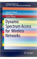 Dynamic Spectrum Access for Wireless Networks
