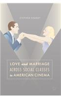 Love and Marriage Across Social Classes in American Cinema