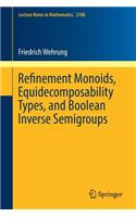 Refinement Monoids, Equidecomposability Types, and Boolean Inverse Semigroups