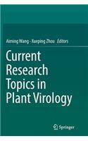 Current Research Topics in Plant Virology