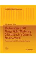 Customer Is Not Always Right? Marketing Orientations in a Dynamic Business World