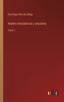 Anales eclesiásticos y seculares