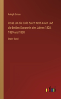 Reise um die Erde durch Nord-Asien und die beiden Oceane in den Jahren 1828, 1829 und 1830