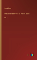 Collected Works of Henrik Ibsen: Vol. 3