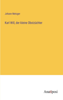 Karl Will, der kleine Obstzüchter