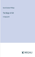 Reign of Gilt: in large print