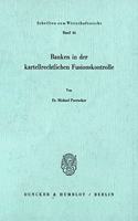 Banken in Der Kartellrechtlichen Fusionskontrolle