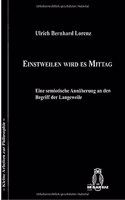 Einstweilen Wird Es Mittag
