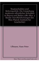 Staatsschulden Und Reformpolitik: Die Entstehung Moderner Offentlicher Schulden in Bayern Und Baden 1780-1820. 2 Bande