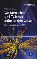 Wo Menschen und Teilchen aufeinandersto en - Begegnungen am CERN