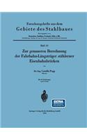 Zur genaueren Berechnung der Fahrbahn-Längsträger stählerner Eisenbahnbrücken: (10 Forschungshefte aus dem Gebiete des Stahlbaues)