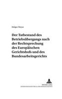 Der Tatbestand Des Betriebsuebergangs Nach Der Rechtsprechung Des Europaeischen Gerichtshofs Und Des Bundesarbeitsgerichts