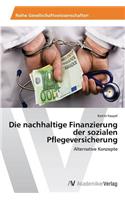 nachhaltige Finanzierung der sozialen Pflegeversicherung