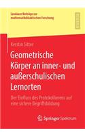 Geometrische Körper an Inner- Und Außerschulischen Lernorten