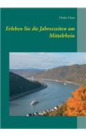 Erleben Sie die Jahreszeiten am Mittelrhein