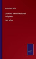 Geschichte der Amerikanischen Urreligionen