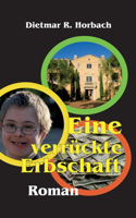 Eine verrückte Erbschaft