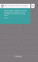 Optimal Operation, Configuration and Sizing of Energy Storage and Energy Conversion Technologies for Residential House Energy Systems