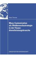 Mass Customization ALS Wettbewerbsstrategie in Der Finanzdienstleistungsbranche