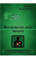 Wie denke ich mich Gesund