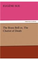 The Brass Bell or, The Chariot of Death