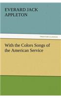With the Colors Songs of the American Service