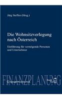 Die Wohnsitzverlegung Nach Sterreich: Einf Hrung Fur Verm Gende Personen Und Unternehmer (2011)