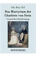 Das Martyrium der Charlotte von Stein: Versuch ihrer Rechtfertigung(German)