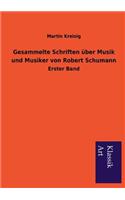 Gesammelte Schriften über Musik und Musiker von Robert Schumann