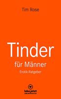 Tinder Dating fur Manner! Erotischer Ratgeber: Mit Tinder genau das zu erreichen, was du schon immer wolltest ...