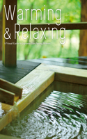Warming and Relaxing: A Visual Guide to Japanese Hot Spring Resorts