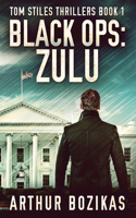 Black Ops: Zulu(1 Tom Stiles Thrillers)