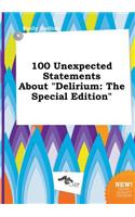 100 Unexpected Statements about Delirium: The Special Edition(English)